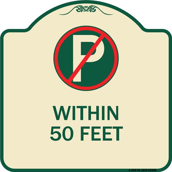 No Parking Symbol Within 50 Feet Heavy-Gauge Aluminum Architectural Sign, 18" x 18", TG-1818-22689